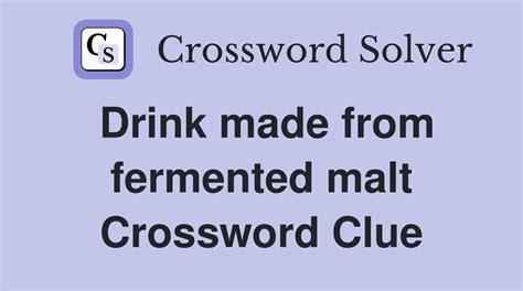 malt drink crossword clue.